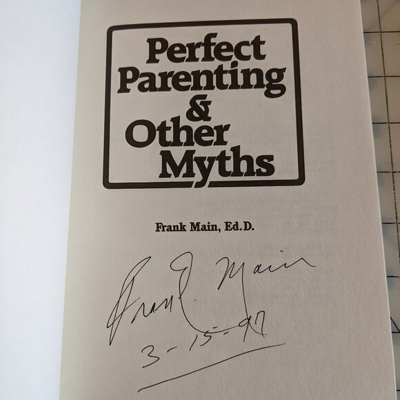 ๐ BOOK Perfect Parenting & Other Myths - Signed by Author Frank Main ๐ - Picture 3 of 3